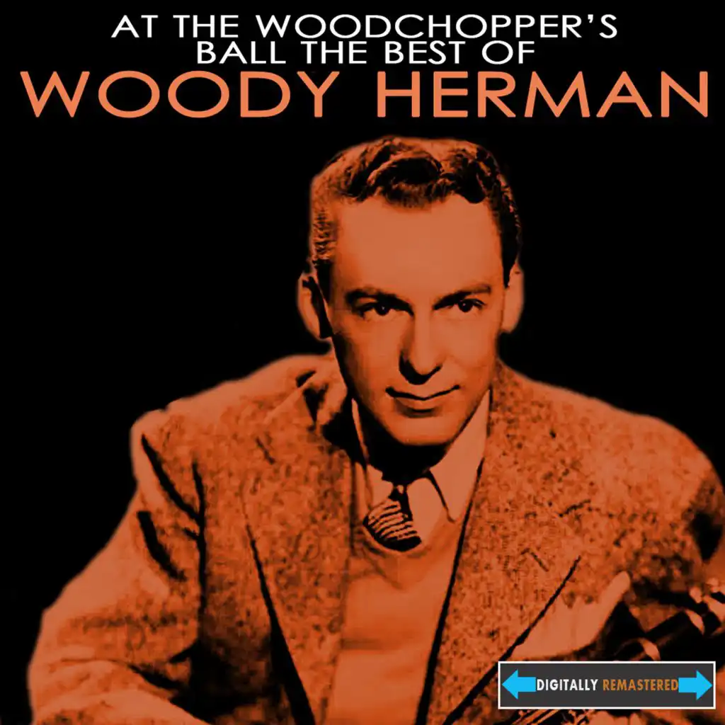 At the Woodchopper's Ball the Best of Woody Herman