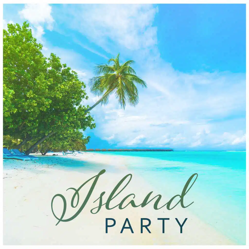 Island Party – Fresh Balearic Breeze, Sunny Vibes, Beats of Summer, Paradise Destination