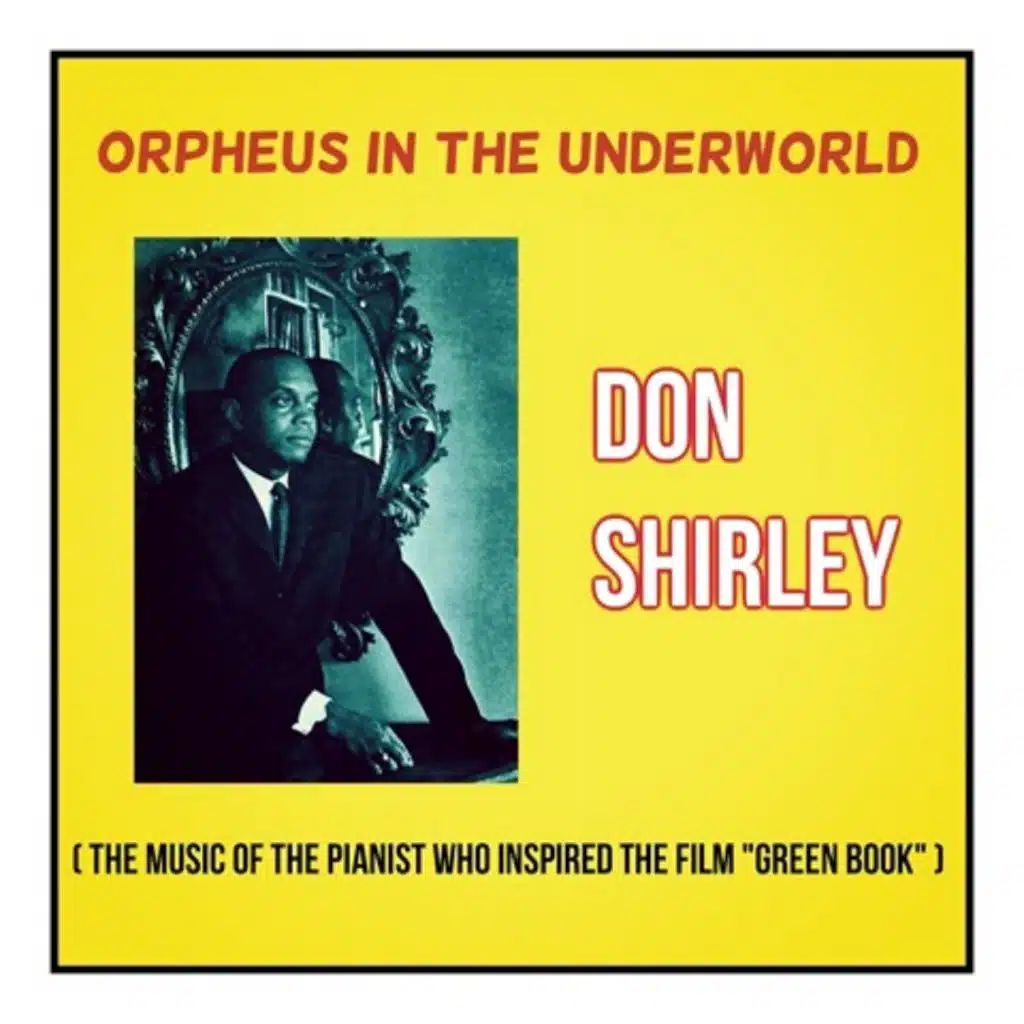 Orpheus in the Underworld (The Music of the Pianist Who Inspired the Film "Green Book")