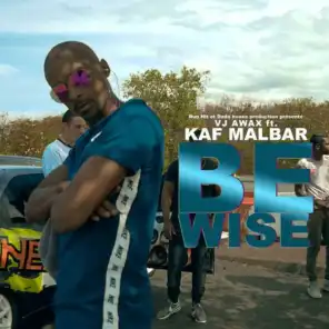 Be Wise (feat. Kaf Malbar)