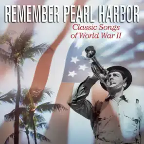 Remember Pearl Harbor: Classic Songs Of World War II (2001)