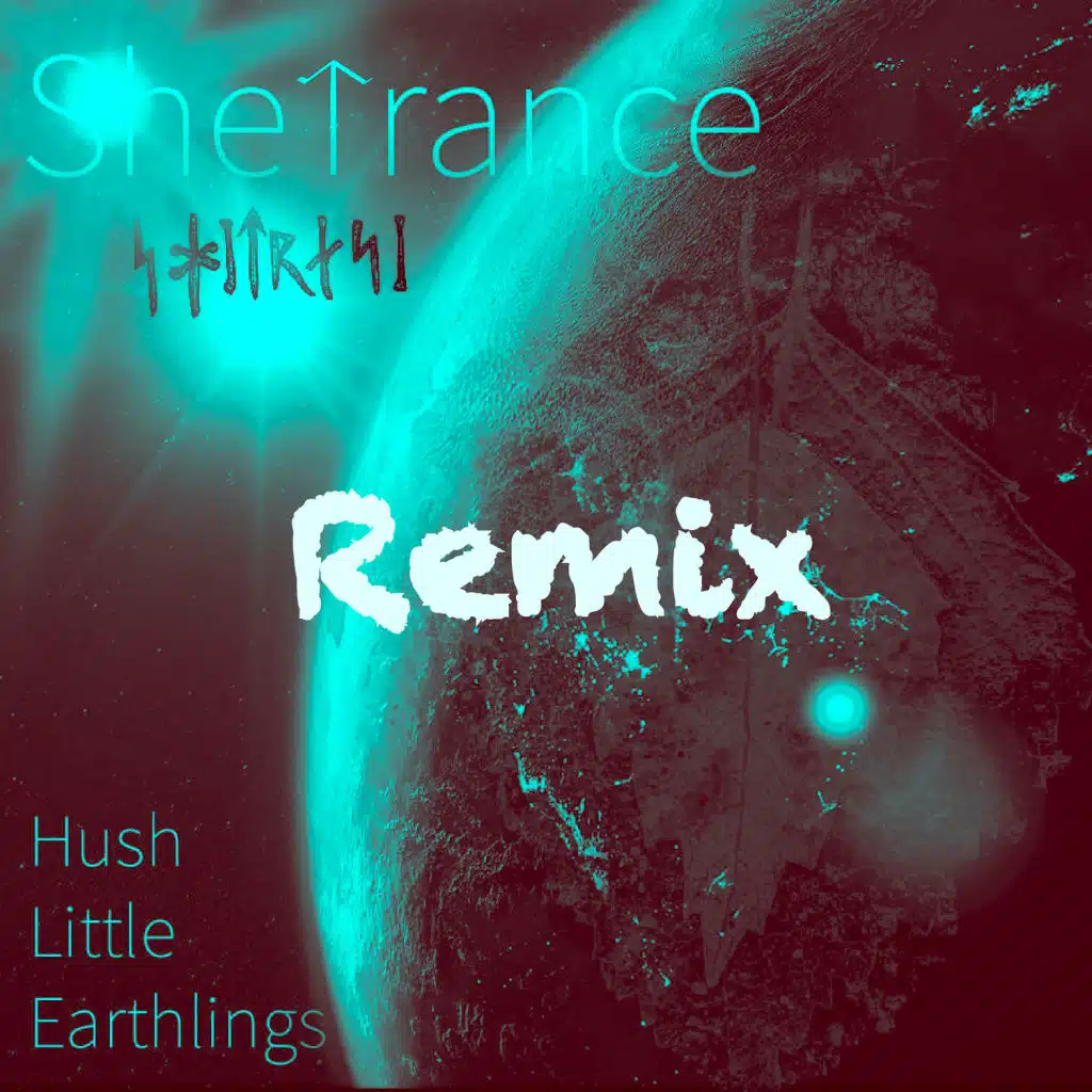 Hush Little Earthlings (Remix)