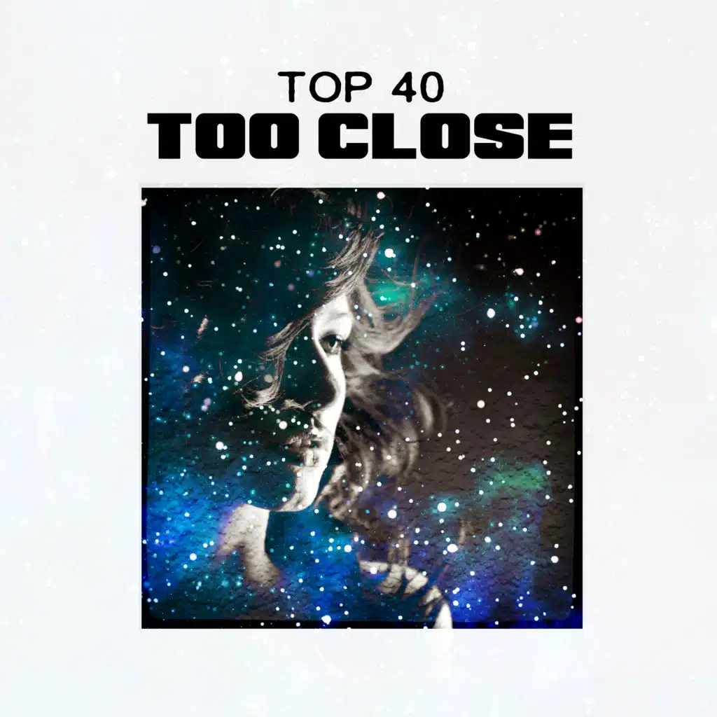 Too Close (Radio Edit)