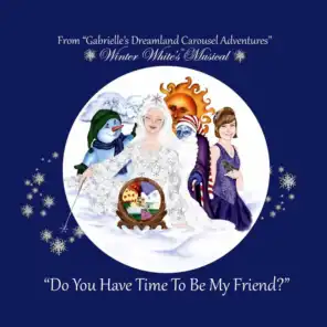 Winter White's Musical (Do You Have Time to Be My Friend?)