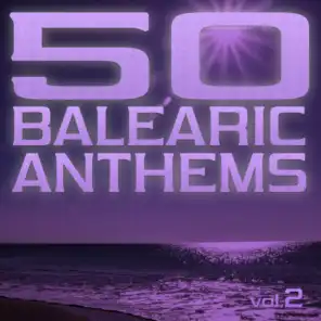 50 Balearic Anthems - Best of Ibiza Trance House, Vol. 2
