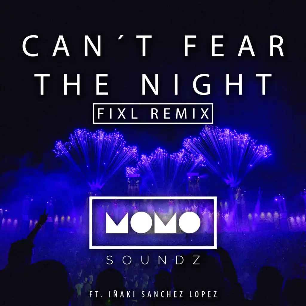 Can't Fear The Night (feat. Iñaki Sanchez Lopez)