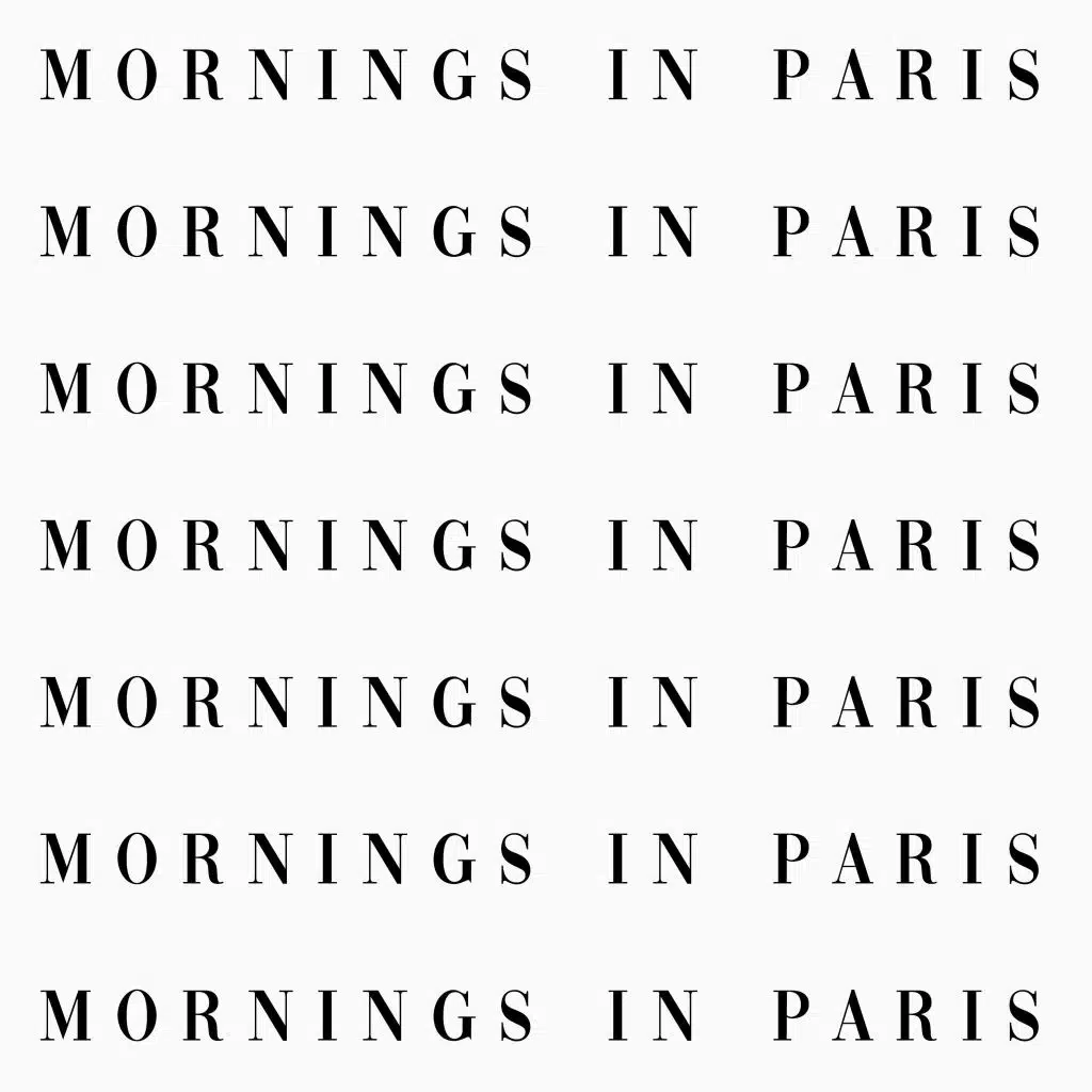 Mornings in Paris