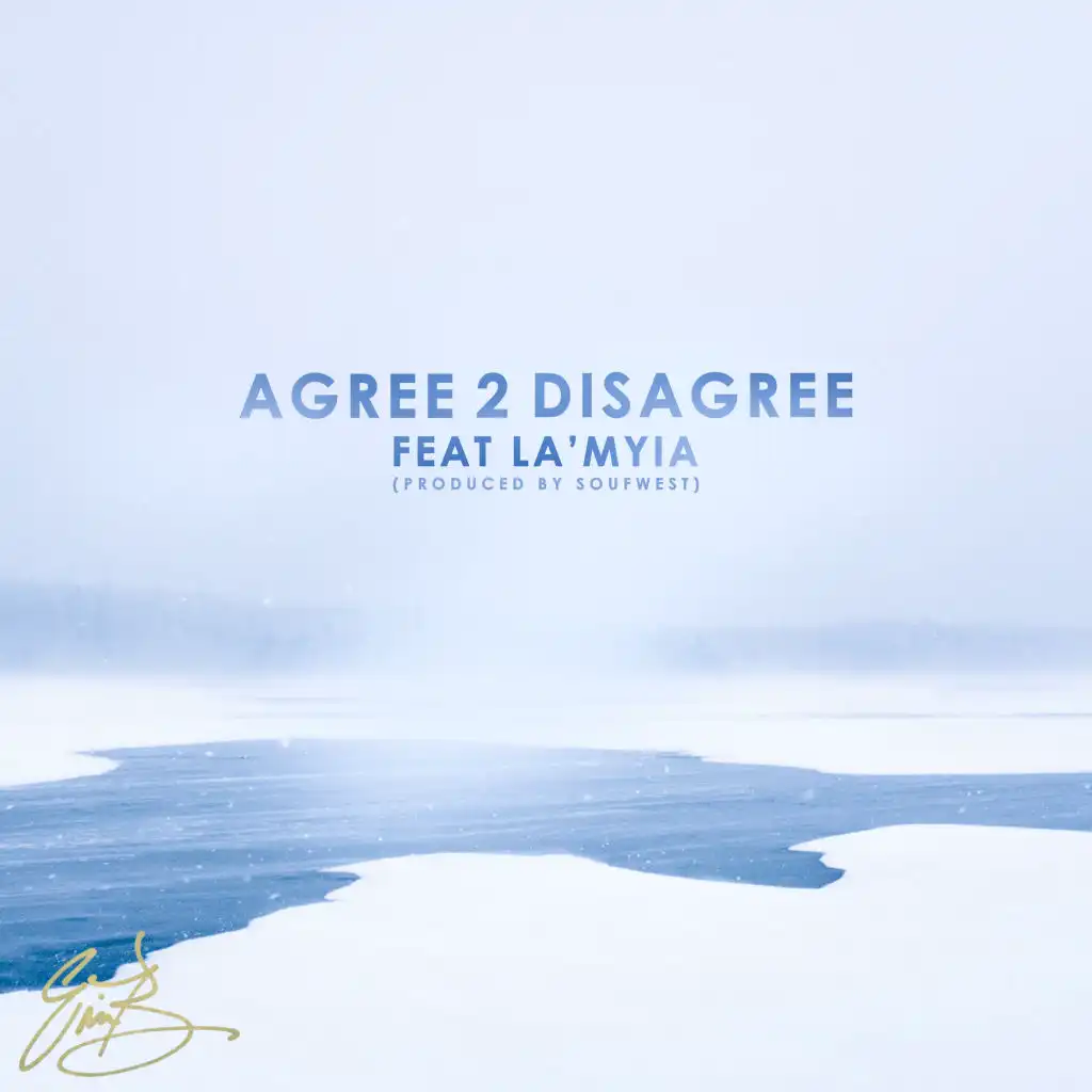 Agree 2 Disagree (feat. La'Myia)
