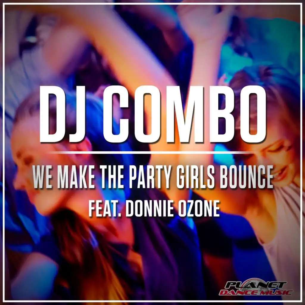 We Make The Party Girls Bounce (Radio Edit) [feat. Donnie Ozone]