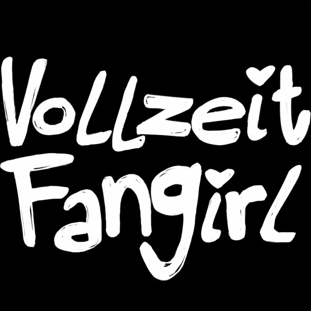 Vollzeit Fangirl