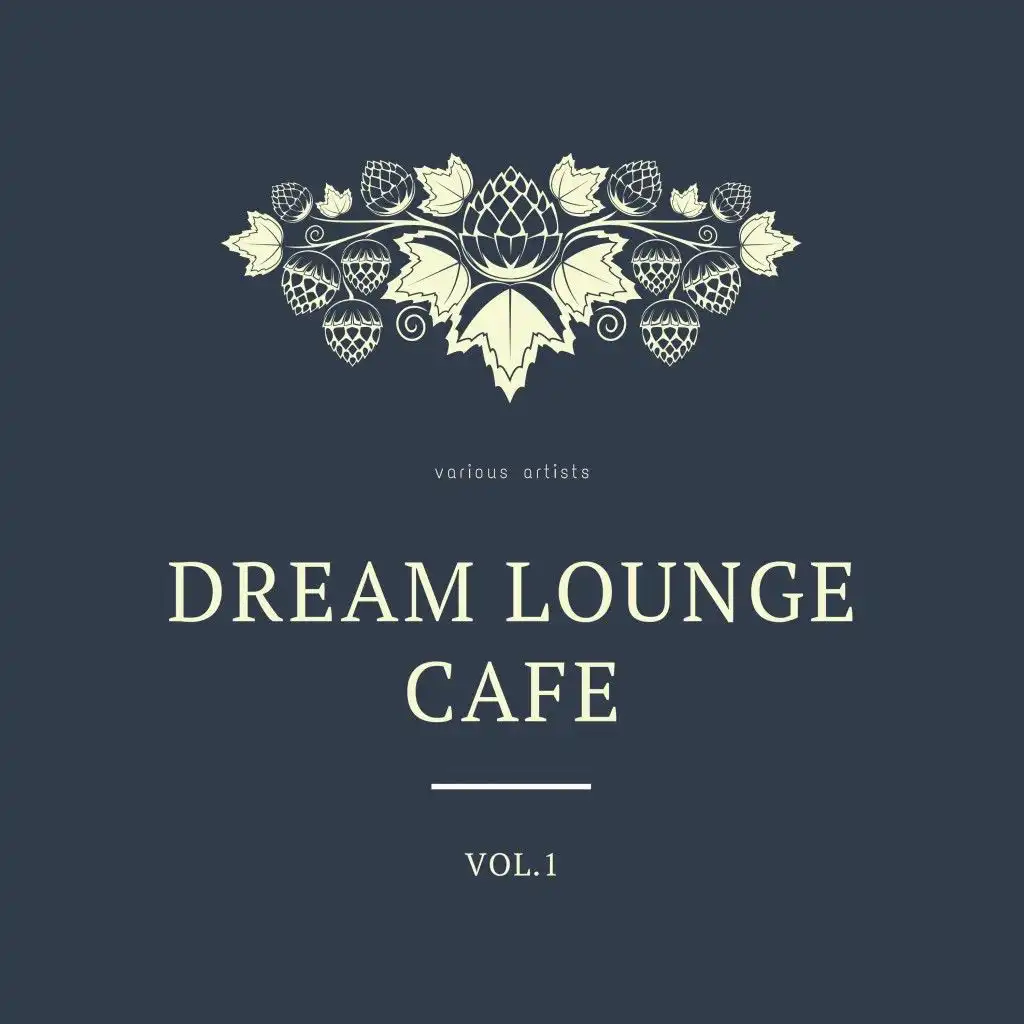 Dream Lounge Cafe, Vol. 1