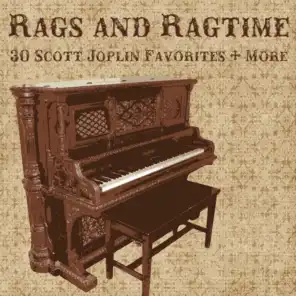 Rags and Ragtime: 30 Scott Joplin Favorites & More