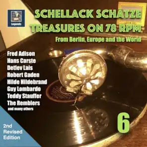 Schellack Schätze - Treasures on 78 rpm from Berlin, Europe and the world, Vol. 6 (2nd Revised Edition)