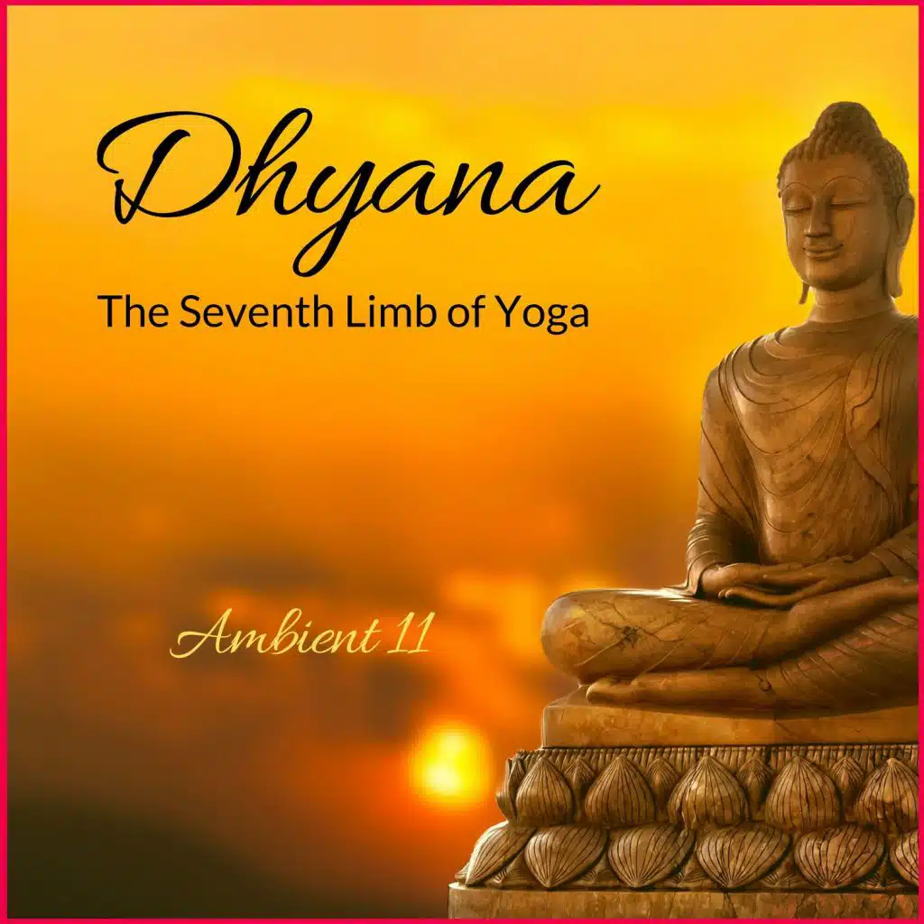 Dhyana: The Seventh Limb Of Yoga