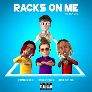Racks On Me (feat. Rich The Kid, Famous Dex)