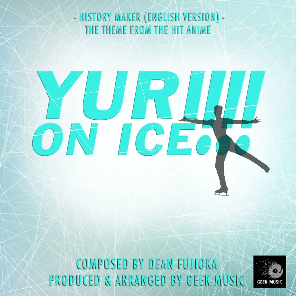 History Maker (From "Yuri!!! On Ice") (English Version)