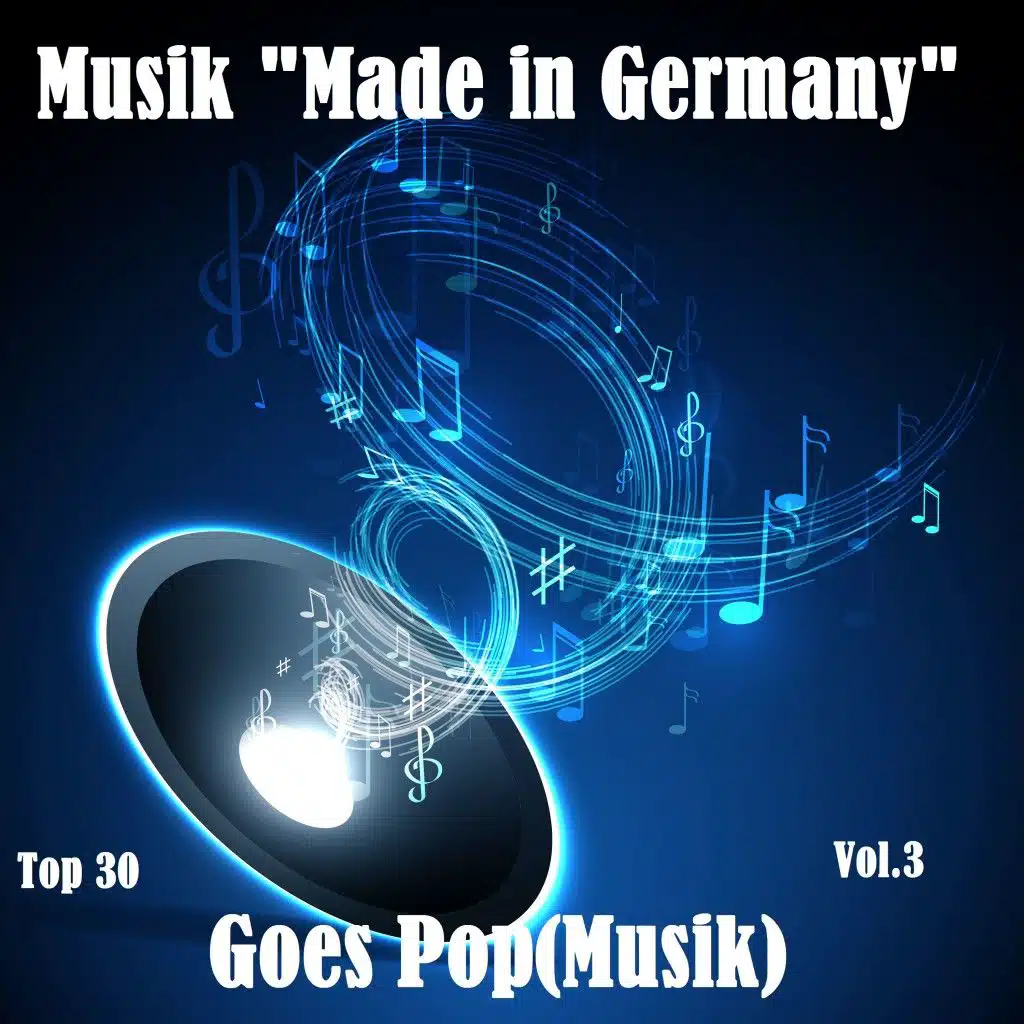 Top 30: Musik "Made In Germany" Goes Pop(Musik), Vol. 3