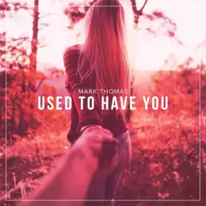 Used to Have You