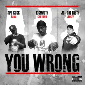 You Wrong (feat. RPD Soss & JC - The Truth)