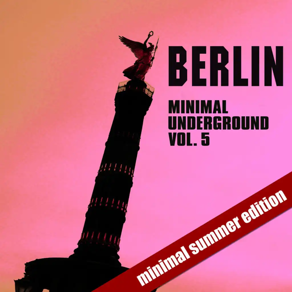 Berlin Minimal Underground - Summer Edition (Vol. 5)