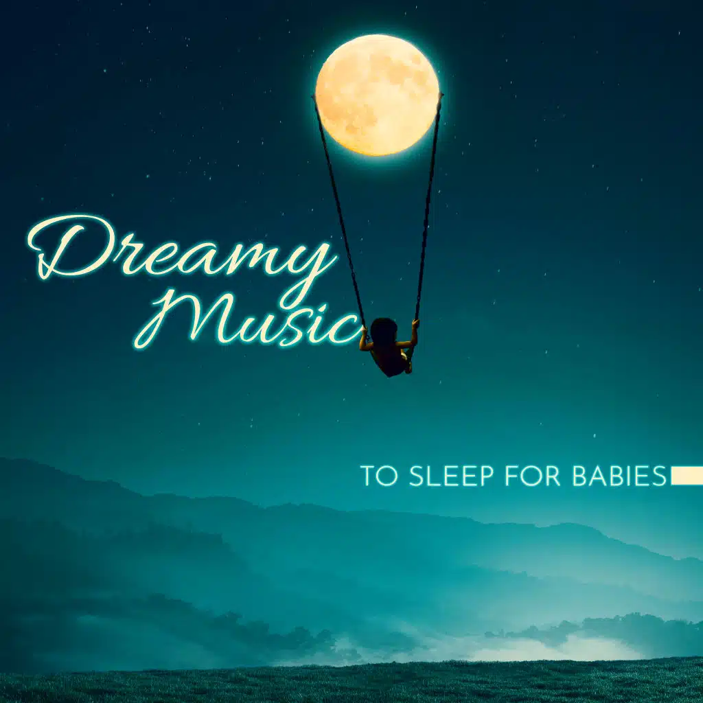Dreamy Music to Sleep for Babies