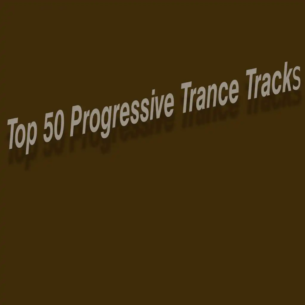 Top 50 Progressive Trance Tracks