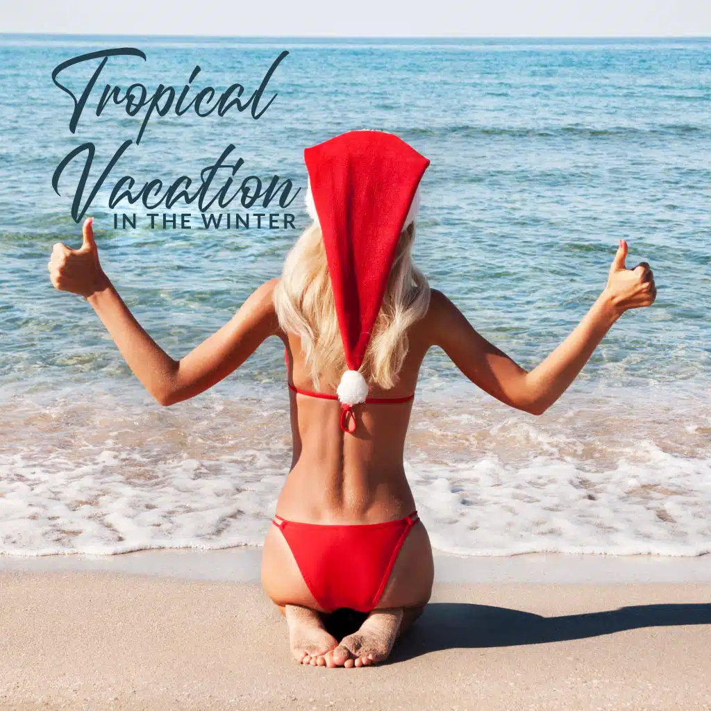 Tropical Vacation in the Winter: Chillout Ambient Music Mix for Winter Tropical Beach Relaxation in Season 2019/2020