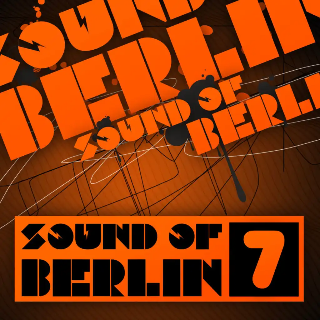 Sound of Berlin 7 - The Finest Club Sounds Selection of House, Electro, Minimal and Techno