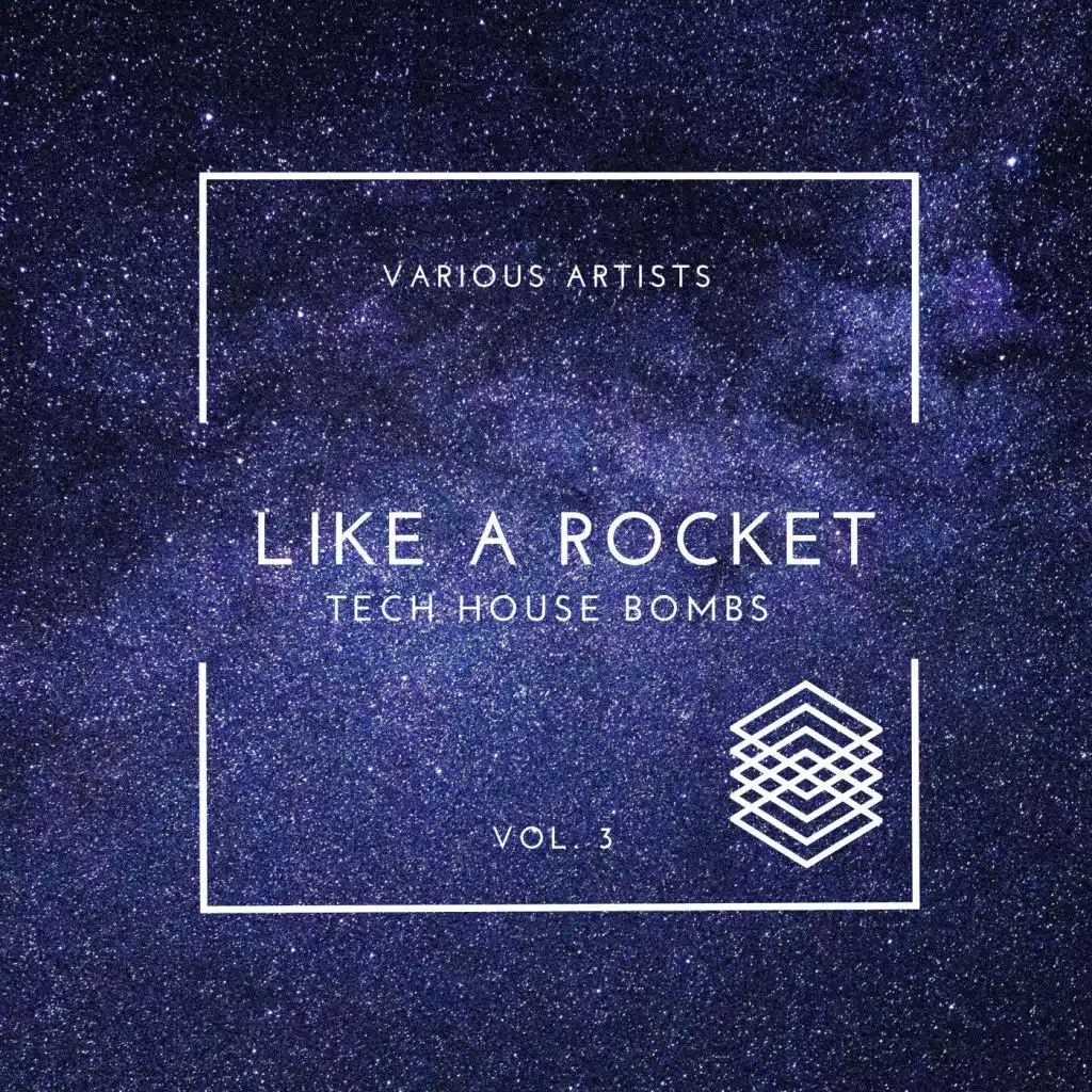 Like A Rocket (Tech House Bombs), Vol. 3