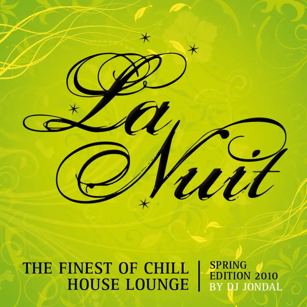 La Nuit (The Finest of Chill House Lounge by DJ Jondal - Spring Edition 2010)