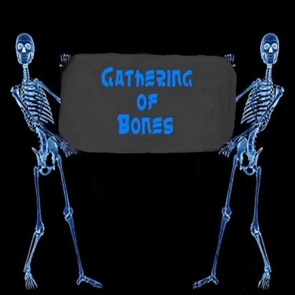 Gathering of Bones