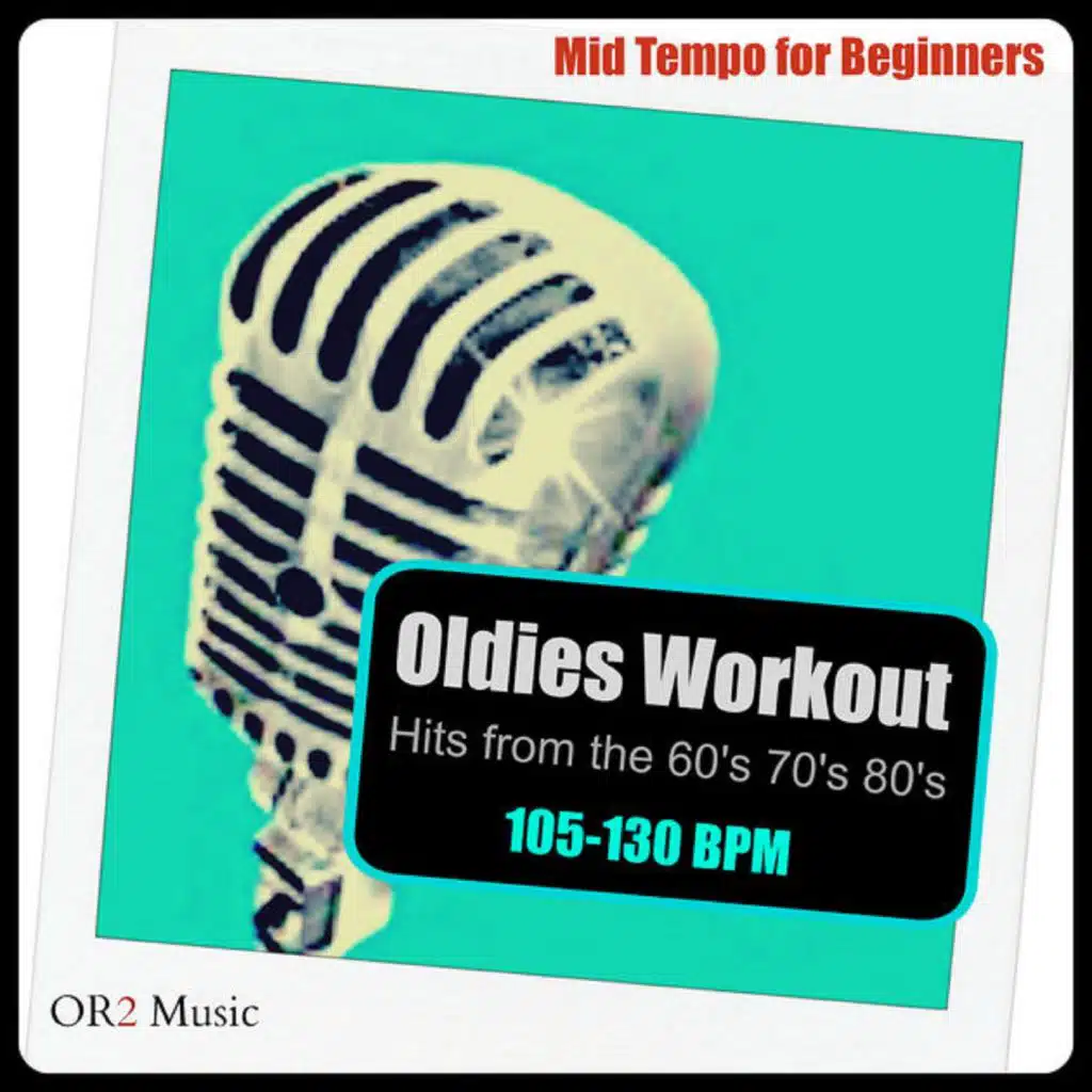 Oldies Workout (Hits from the 60's, 70's and 80's)