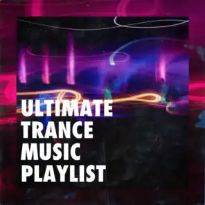 Ultimate Trance Music Playlist