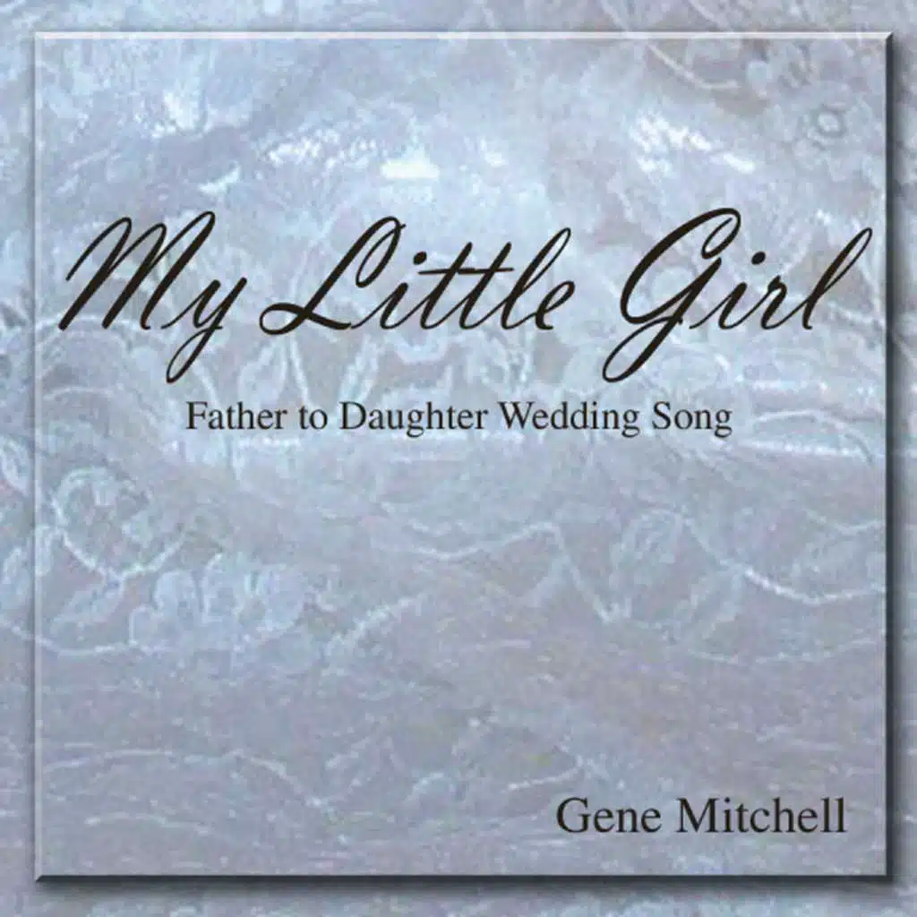 My Little Girl (Father to Daughter Wedding Song)