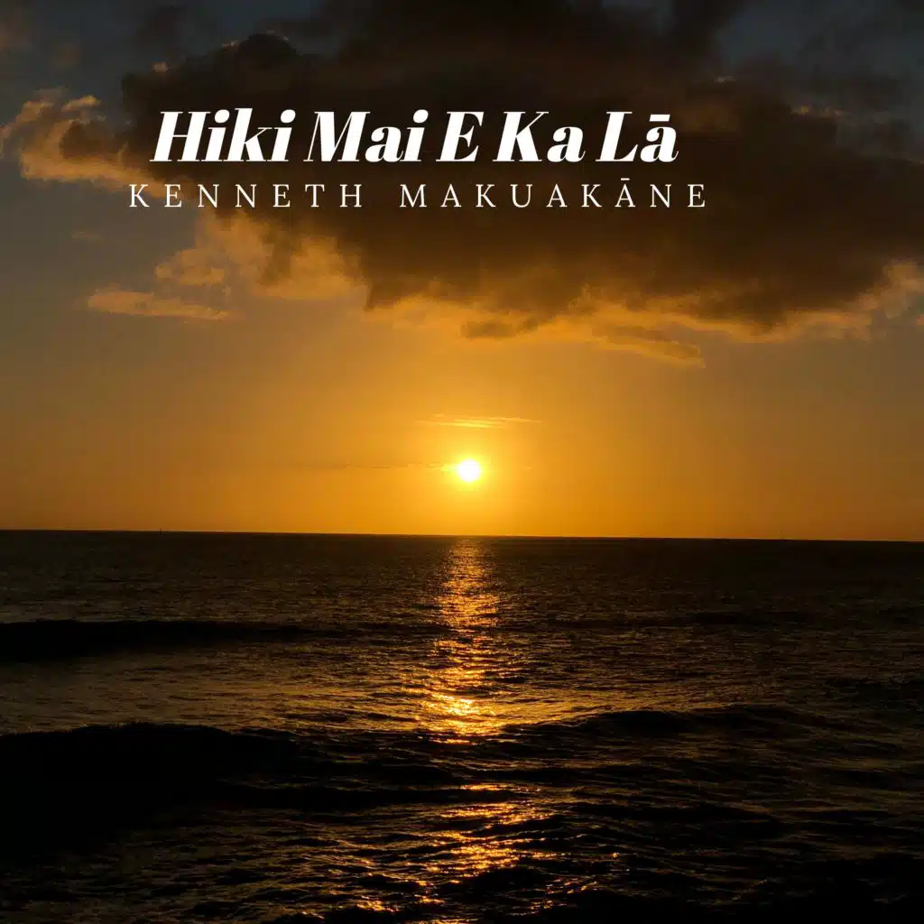 Hiki Mai E Ka La