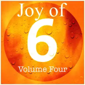 Joy of 6 Volume Four