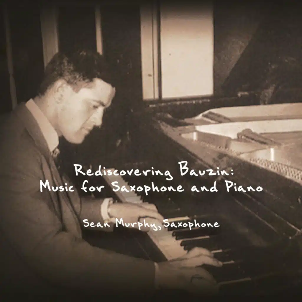 Rediscovering Bauzin: Music for Saxophone and Piano