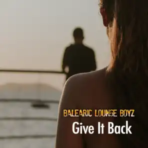 Give It Back (Ibiza Chill Radio Edit)