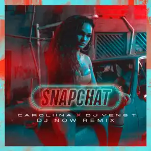 Snapchat (DJ Now Remix)