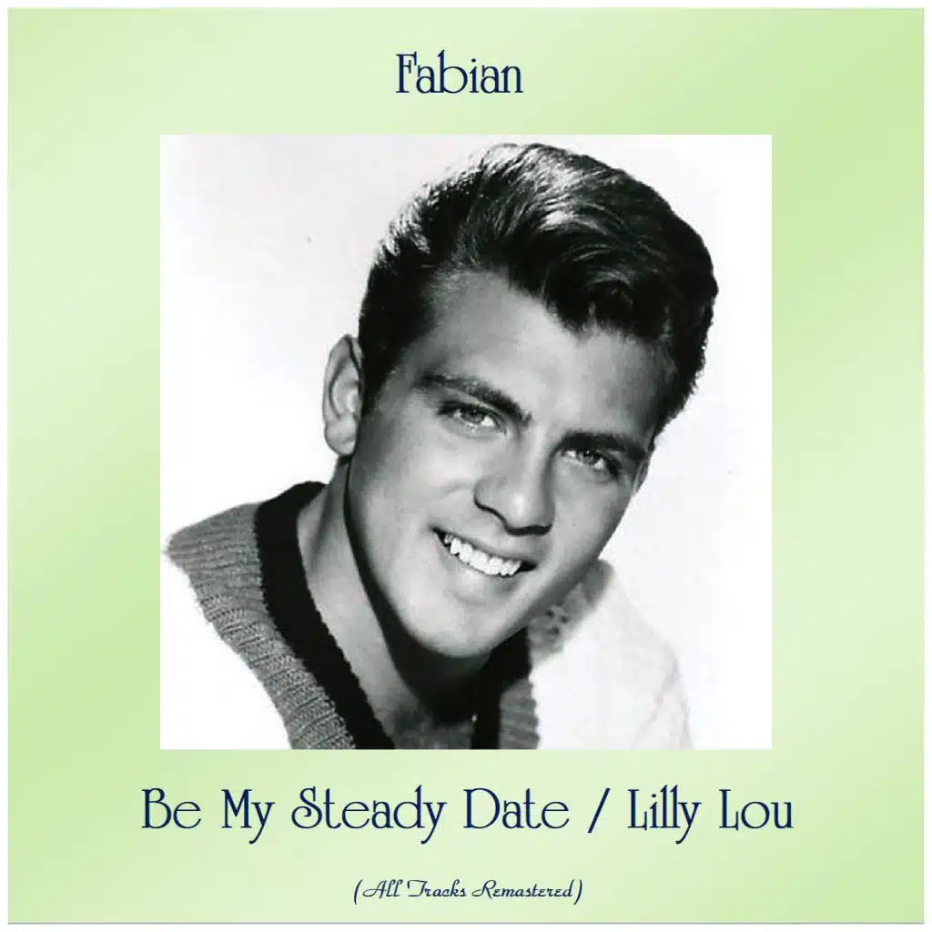 Be My Steady Date / Lilly Lou (Remastered 2019)