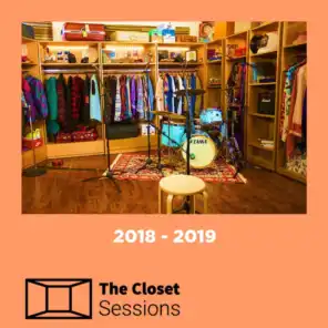 The Closet Sessions - 2018 | 2019