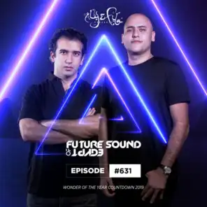 FSOE 631 - Future Sound Of Egypt Episode 631 (Wonder Of The Year Top 30 2019)