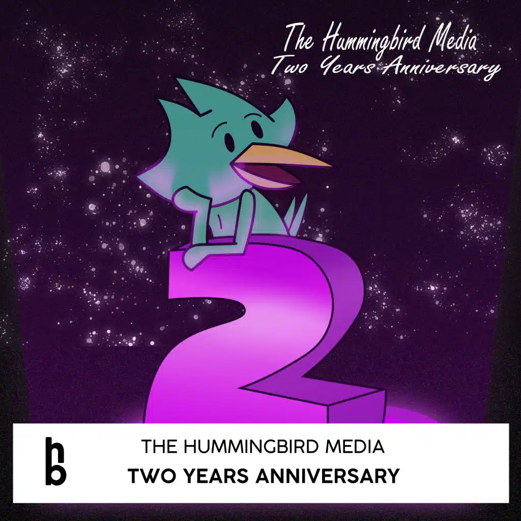 The Hummingbird Media: Two Years Anniversary