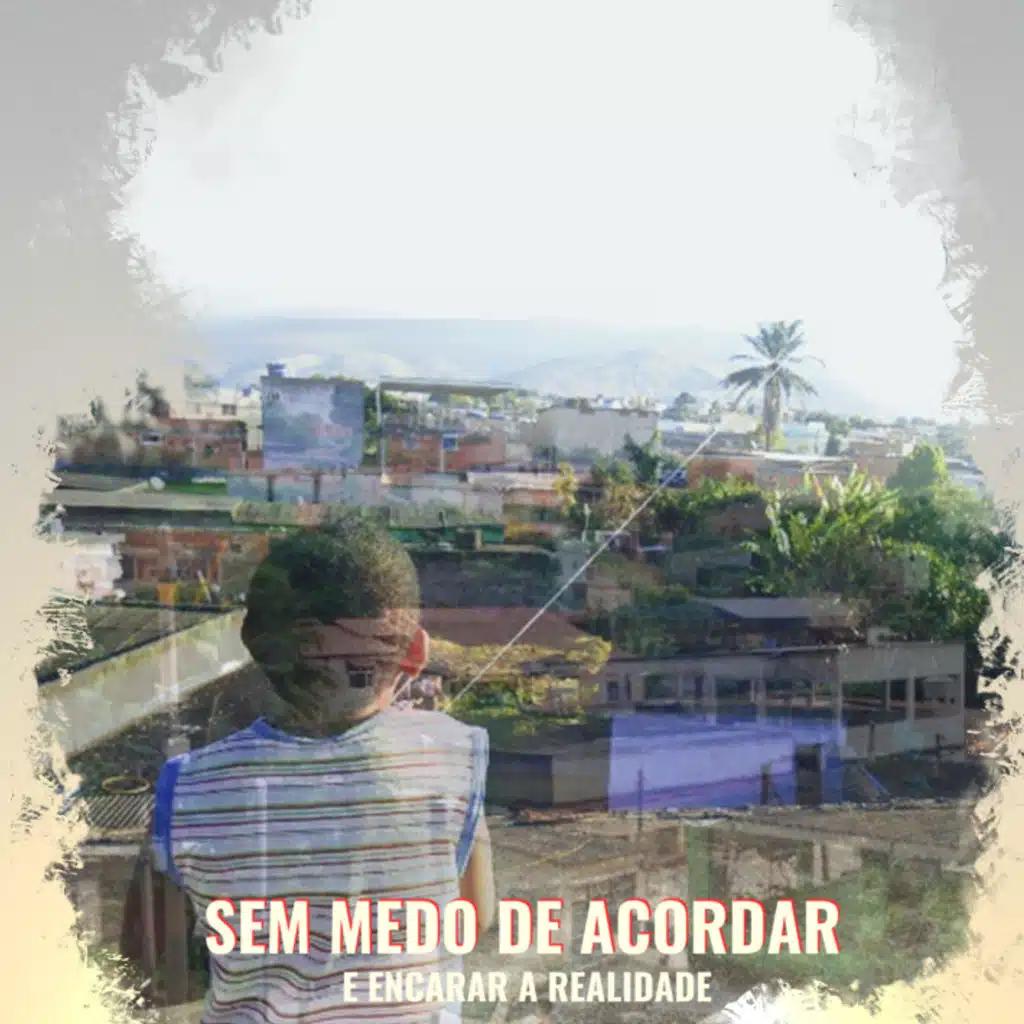 Sem Medo de Acordar e Encarar a Realidade