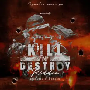 Kill & Destroy Riddim