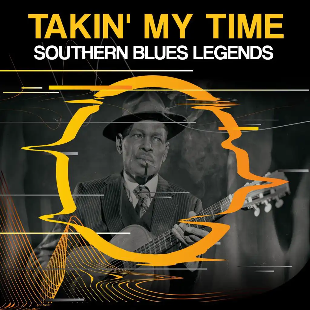 Takin' My Time: Southern Blues Legends