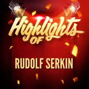 Highlights of Rudolf Serkin