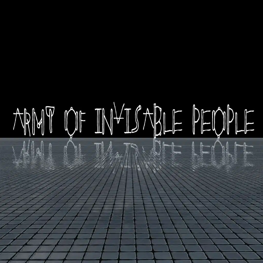 Army of Invisible People