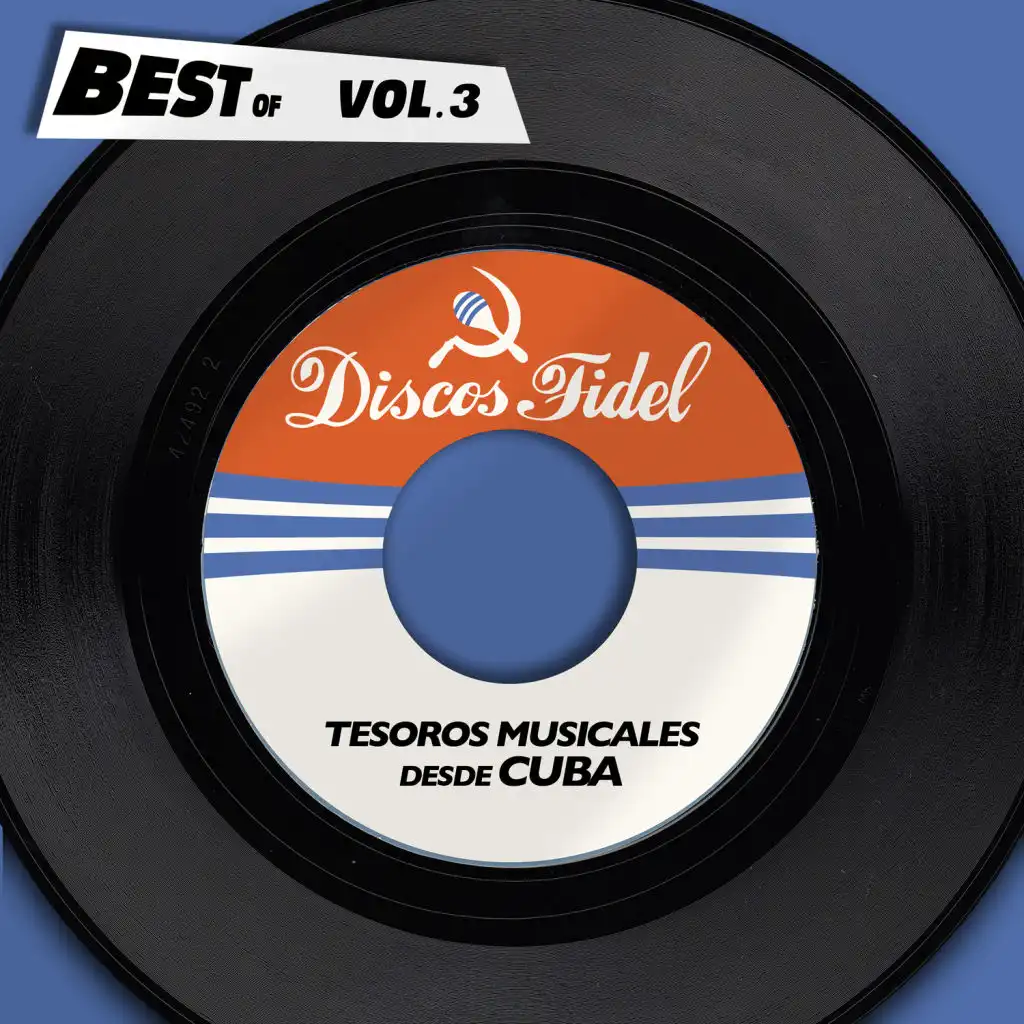 Best Of Discos Fidel,  Vol. 3 - Tesoros Musicales Desde Cuba