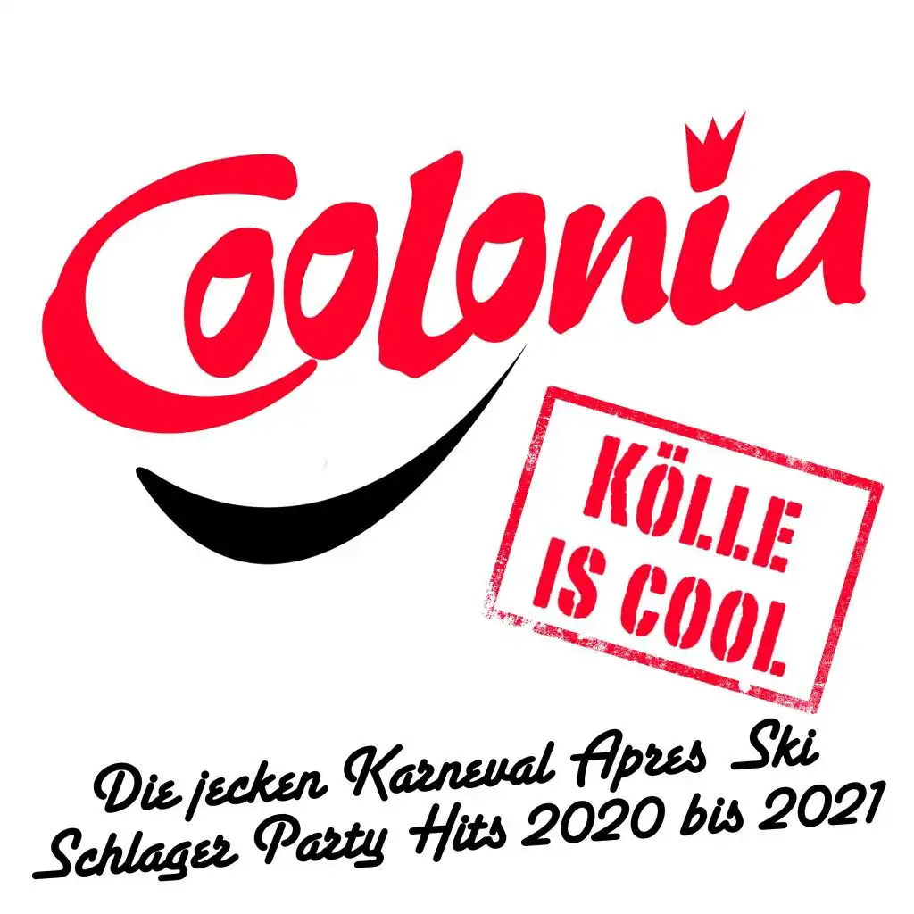 Coolonia - Kölle is cool (Die jecken Karneval Après Ski Schlager Party Hits 2020 bis 2021)